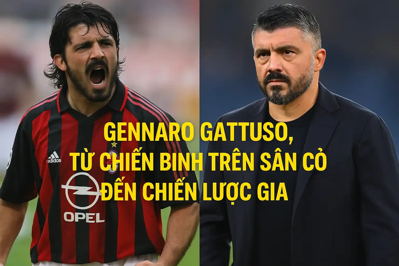 Gennaro Gattuso, từ chiến binh trên sân cỏ đến chiến lược gia
